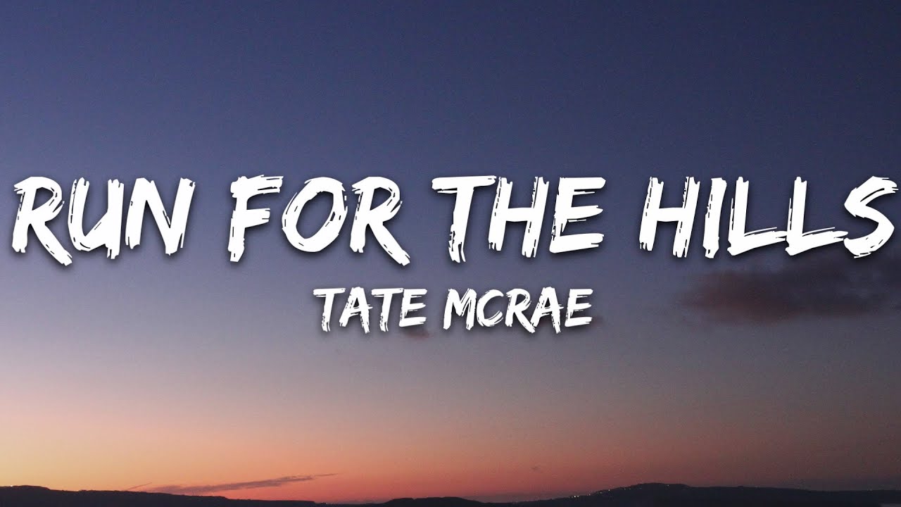 Tate McRae   run for the hills Lyrics