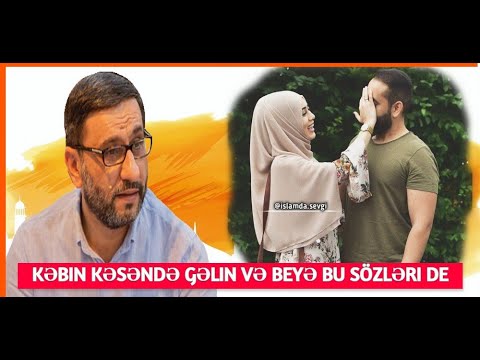 Hacı Şahin  - Kəbin kəsəndə gəlin və beyə bu sözləri de