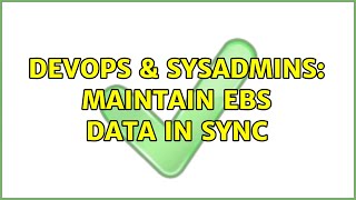 Celebrity DevOps & SysAdmins: Maintain EBS data in sync Wealth