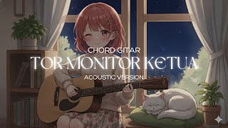 Download Lagu Chord Gitar Asli | Tor Monitor Ketua - Orang Baru Lebe Gacor | Acoustic Version | Versi Akustik MP3