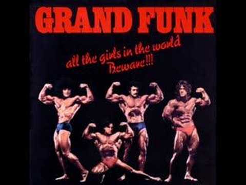 All the Girls in the world beware - Grand funk railroad