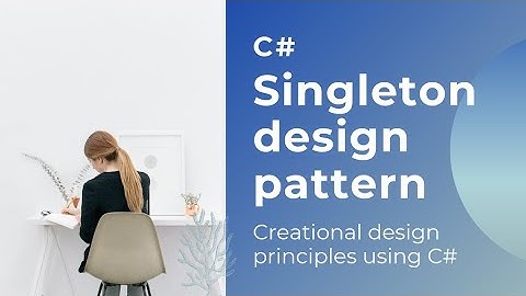 Singleton class implementation with best way in C# | Design pattern