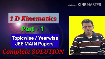 PHYSICS Yearwise/Topicwise Solution 1D KINEMATICS (Part 1) Detailed Solution of JEE MAIN from 2005