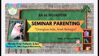 SEMINAR PARENTING || RA AL MUJAHIDIN 2023-2024 || Erna Yulianti, S.Sos