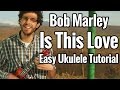Bob Marley - Is This Love - EASY Ukulele Tutorial