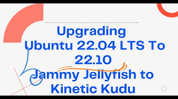 UPGRADING UBUNTU 22.04 LTS 