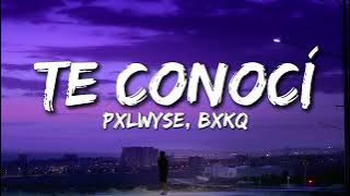 bxkq, PXLWYSE - TE CONOCÍ - Super Slowed (Lyrics)