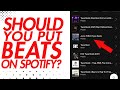 Should Producers Put Beats on Spotify?! Selling Beats Online 2021.