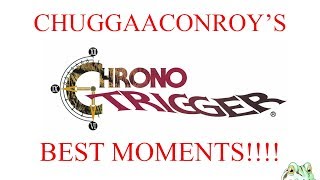 Chuggaaconroy - Best Of/Funniest Moments of Chrono Trigger