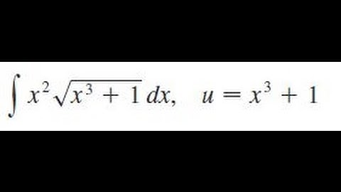 x^2 * sqrt(x^3 + 1), u = x^3 + 1 Evaluate the integral by making the given substitution.