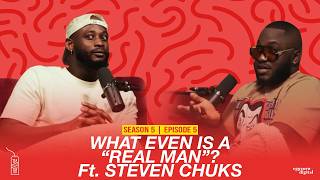 What Even Is A “Real Man” Ft Steven Chuks