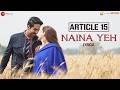 Naina Yeh Lyrical Article 15 Ayushmann Khurrana Isha Yasser Desai Aakanksha 