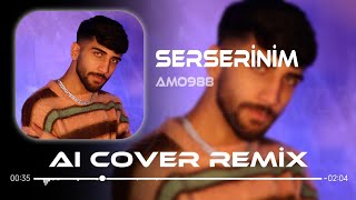 Amo988 - Serserinim (Aı Cover Remix)