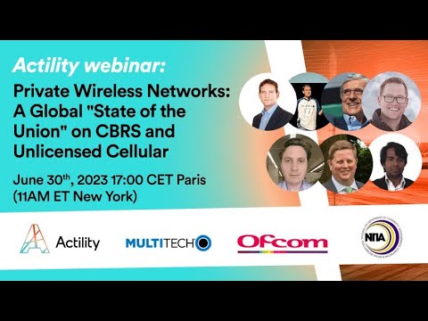 Webinar: Private Wireless Networks: A Global "State of the Union" on CBRS and Unlicensed Cellular