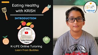 Eating Healthy with Krish | Introduction | Online Tutoring | Learn From Buddies | KARMANT Learning