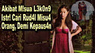 AKIBAT PAKSU LEK0NG ISTR! BERGHENDZ0D SAMA MISU4 ORANG | ALUR CERITA FILM