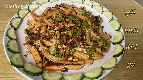 Không Ngờ Nấm Đùi Gà Trộn Gỏi Như Vầy Ăn Rất Là Ngon Món Ngon Trung Hoa (Tập 188)
