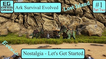 Ark Survival Evolved - Lost Island - Nostalgia - Let