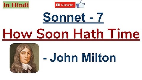 Sonnet 7 -  How soon hath Time by John Milton - Summary and Line by Line Explanation in Hindi