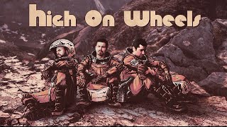 High On Wheels - We Don&#39;t Know Where To Go But We Know HoW