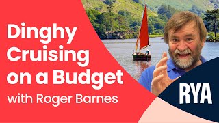 Dinghy Cruising on a Budget - Top Tips with Roger Barnes by Royal Yachting Association - RYA 10,282 views 2 months ago 4 minutes, 7 seconds