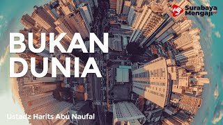 Bukan Dunia Yang Allah Inginkan - Ustadz Harits Abu Naufal
