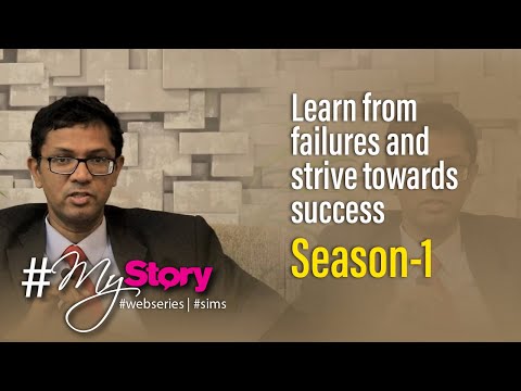 Learn from failures and strive towards success | Dr. Justin Paul | SIMS | #mystory Season-1