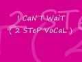 I cant wait  2 step vocal 