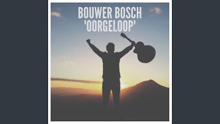 Video voorbeeld van "Bouwer Bosch - Oorgeloop"