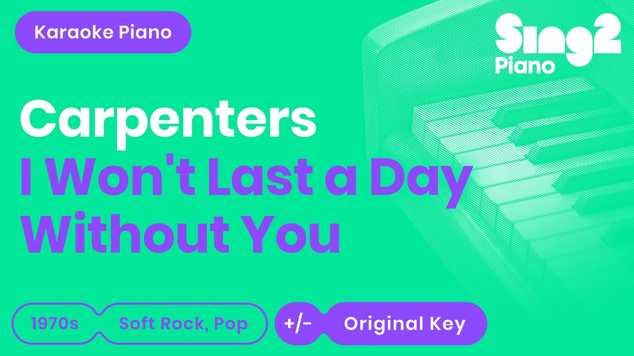 carpenters-i-won-t-last-a-day-without-you-piano-karaoke-youtube