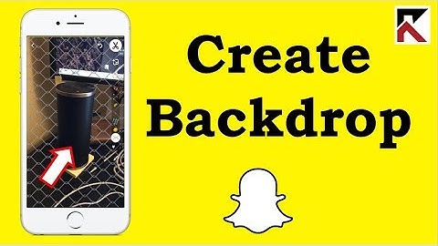 How To Create A Backdrop Snapchat