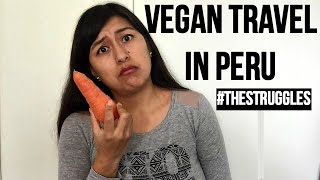 Vegan Travel In Peru (Video 57)