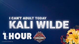 [ 1 HOUR ] Kali Wilde - I Can't Adult Today (Lyrics)