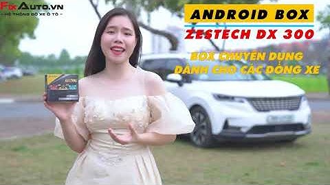Android Box DX300 Zestech | FixAuto