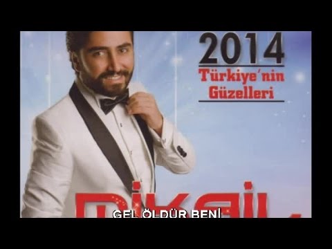 MİKAİL VURAL - GEL ÖLDÜR BENİ