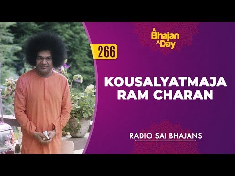 266 Kousalyatmaja Ram Charan Radio Sai Bhajan