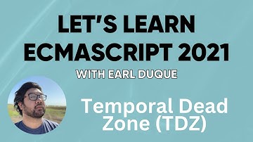 Temporal Dead Zone (TDZ) - Let