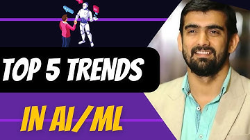 The 5 Biggest Artificial Intelligence (AI/ML) Trends