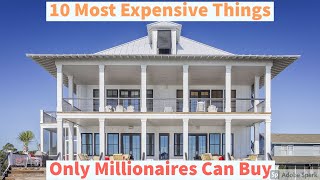 10 Most Expensive Things Only Millionaires Can Buy