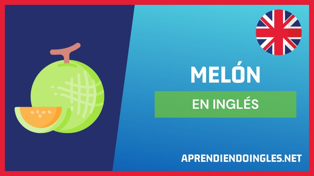 ¿Cómo se dice en español melón