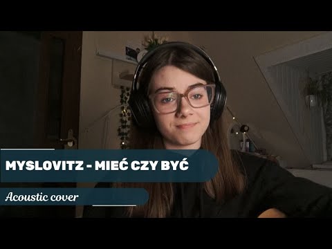 Myslovitz - Mieć czy być (acoustic cover)