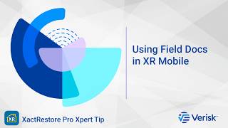 Using Field Docs in XR Mobile | XactRestore Pro Xpert Tip