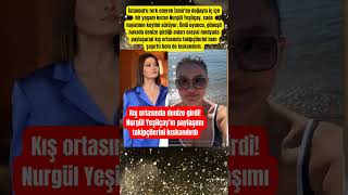 Kış Ortasında Denize Girdi Nurgül Yeşilçayın Paylaşımı Takipçilerini Kıskandırdı Resimi