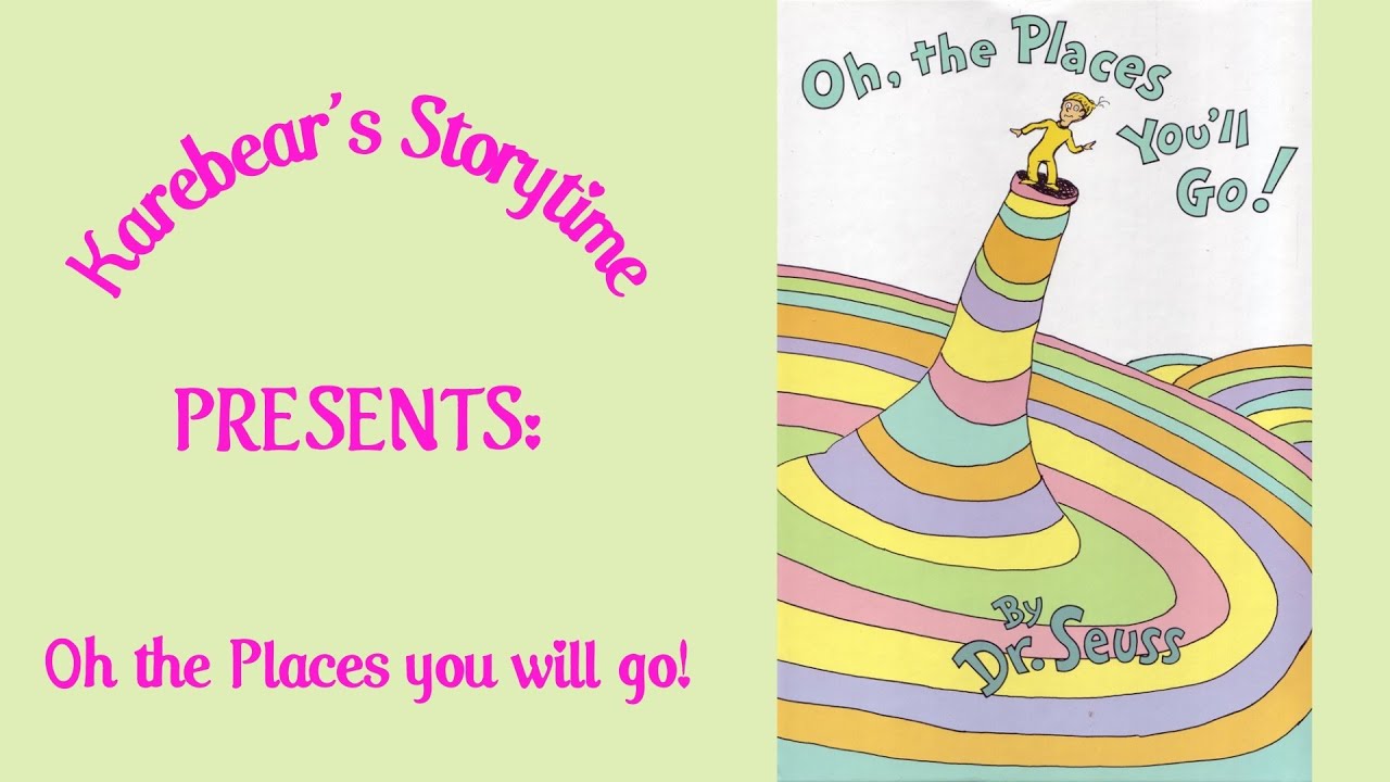 CHILDREN FRIENDLY STORYTIME Oh The Places You Will Go by Dr. Seuss narrated by KareBear!