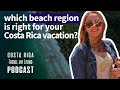 Which Beach Region is Right for Your Costa Rican Vacation?   - Ep17