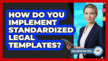 How Do You Implement Standardized Legal Templates?