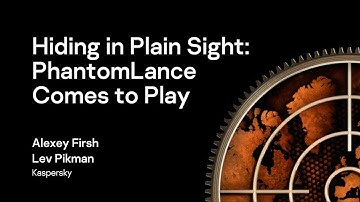 Alexey Firsh & Lev Pikman - Hiding in plain sight: PhantomLance comes into play | #SASatHome