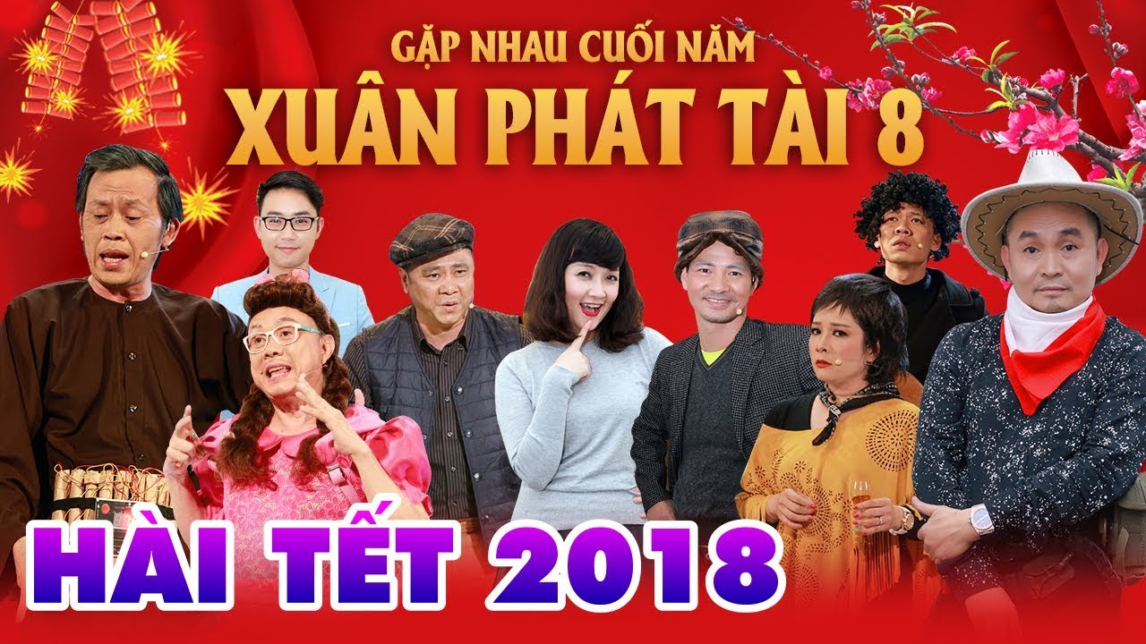 Xuân Phát Tài 8 – Gặp Nhau Cuối Năm Full HD | Hài Tết 2018