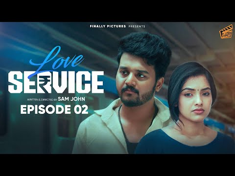 Love Service Episode 02 Sam John Shravnitha Love Web Series 4K Finally