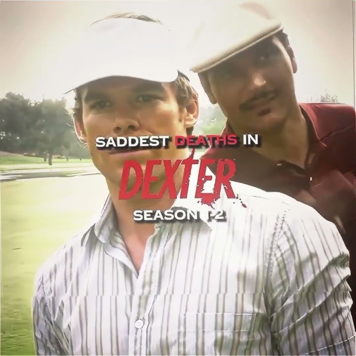 Saddest Deaths in Dexter 1-2 (Only)